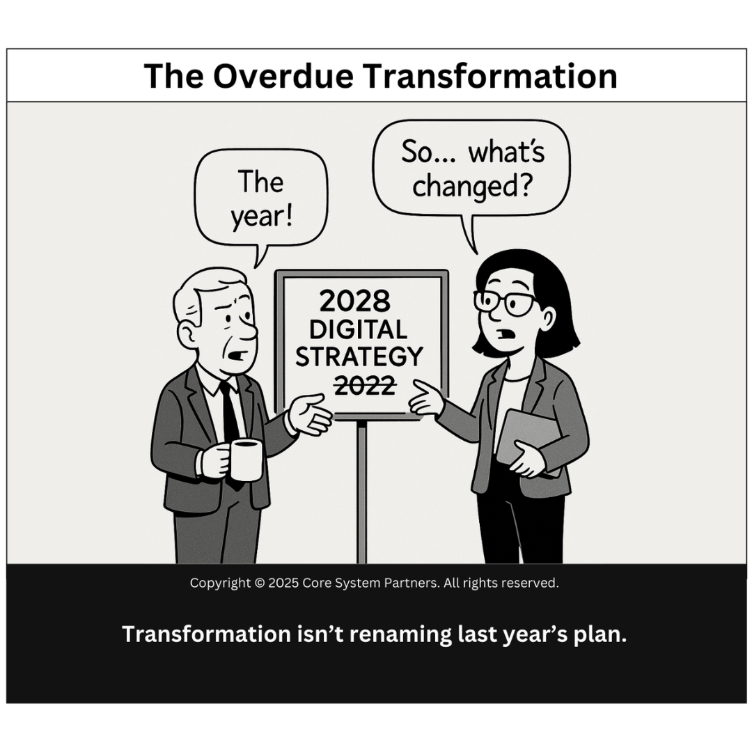A satirical look at transformation roadmaps that don’t change—just the date on the cover.