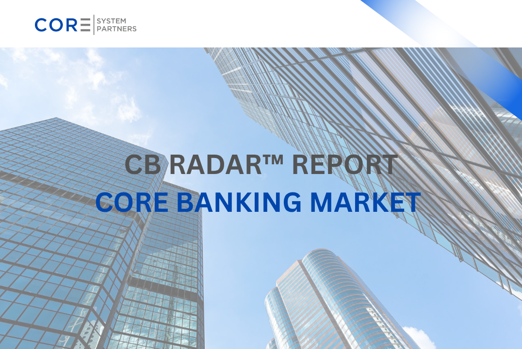 CB RADAR™ Report – Core Banking Market