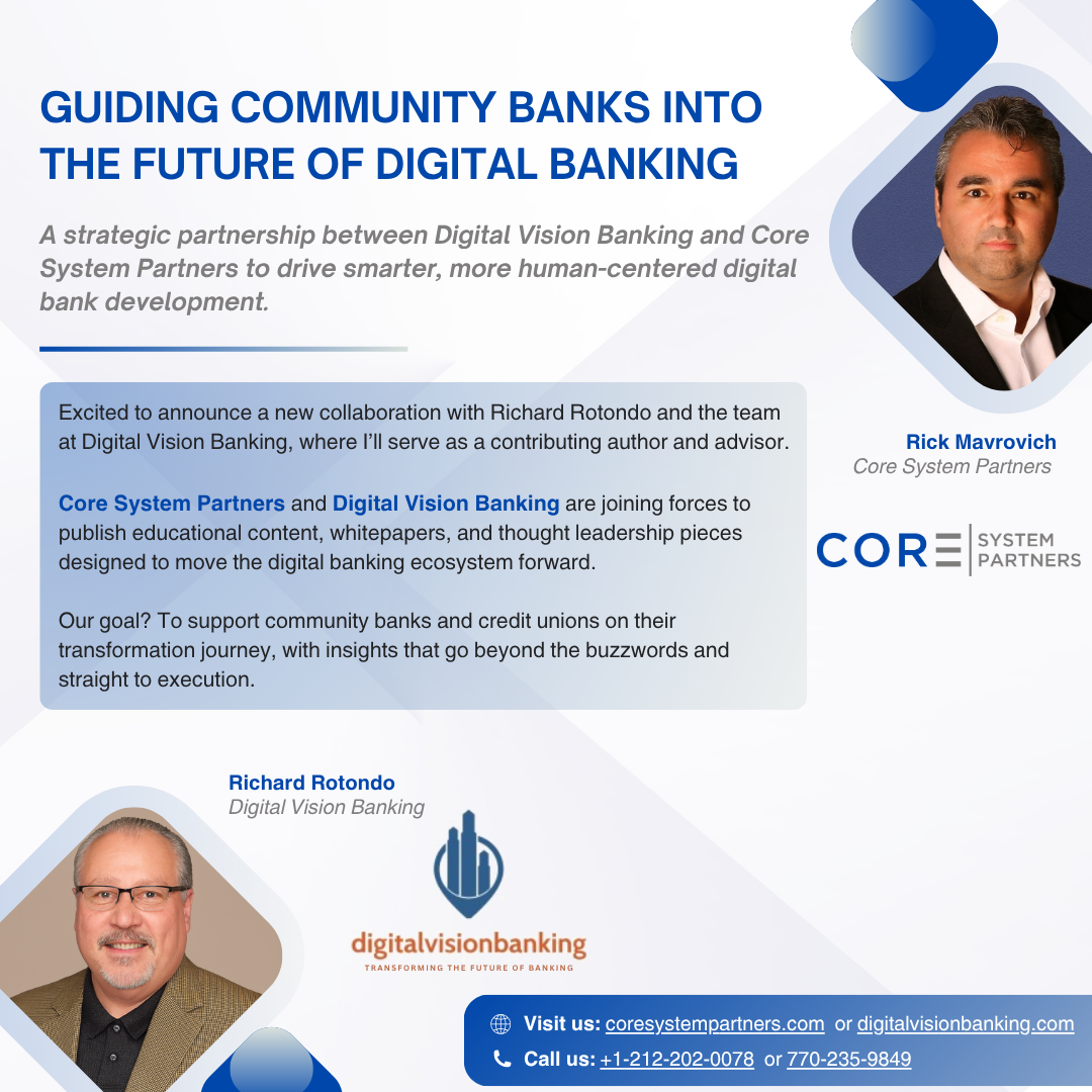 A new strategic collaboration between Core System Partners and Digital Vision Banking aims to help community banks modernize through data-driven insights, practical frameworks, and human-centered digital strategies.